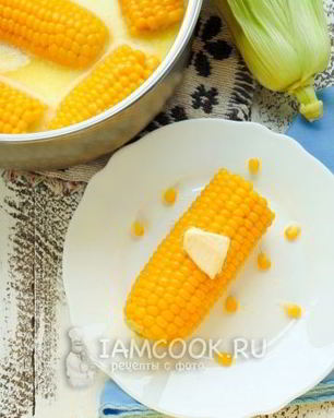 Кукуруза, варенная с молоком и сливочным маслом